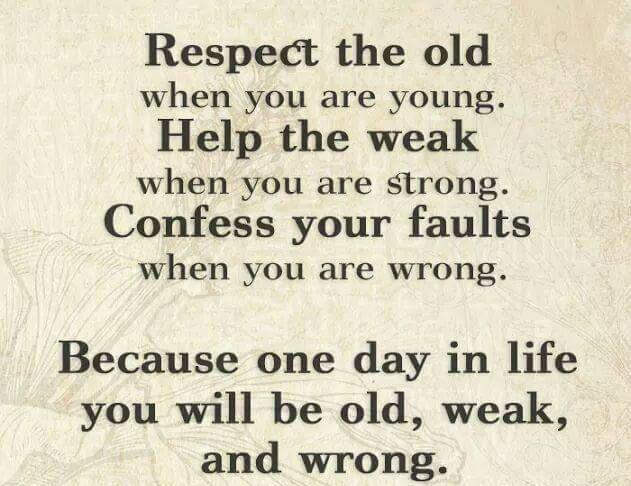 Quotes Respect The Old When You Are Young